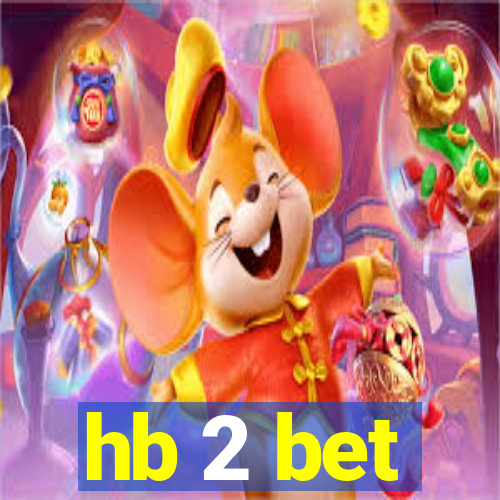 hb 2 bet